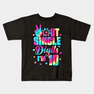 Peace Out Single Digits Im 10 Tie Dye Birthday Kids Kids T-Shirt